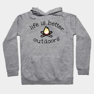 life is better outdoors Hoodie